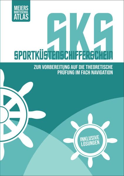 Sportküstenschifferschein (SKS): Übungen zur Navigation: Zur Vorbereitung auf die theoretische Prüfung im Fach Navigation. book