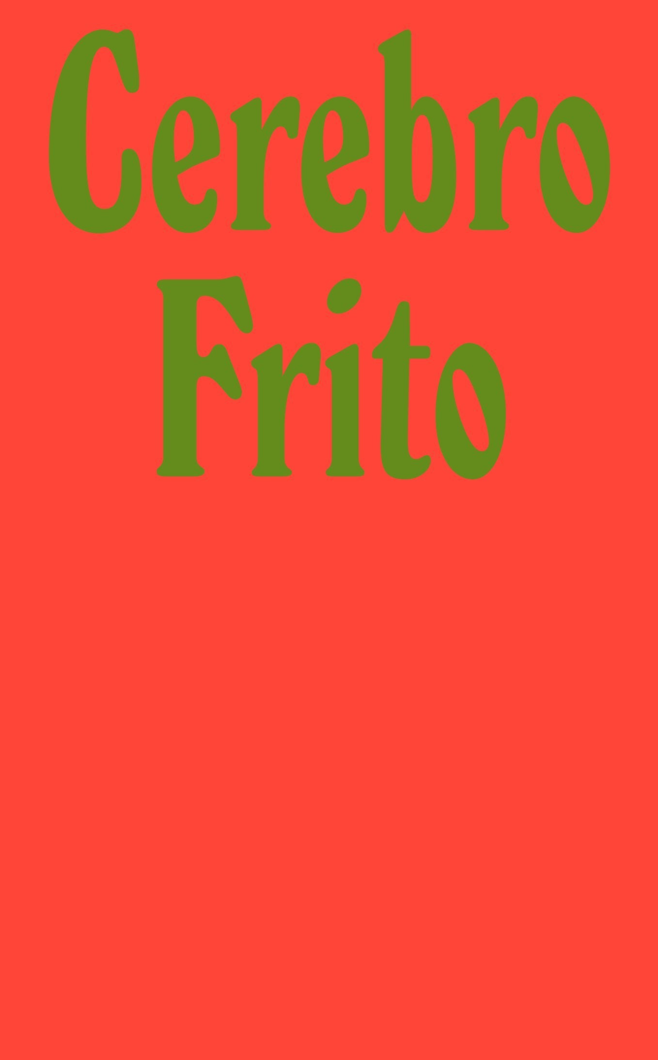 Cerebro Frito: Eine Chronik der Schande Books