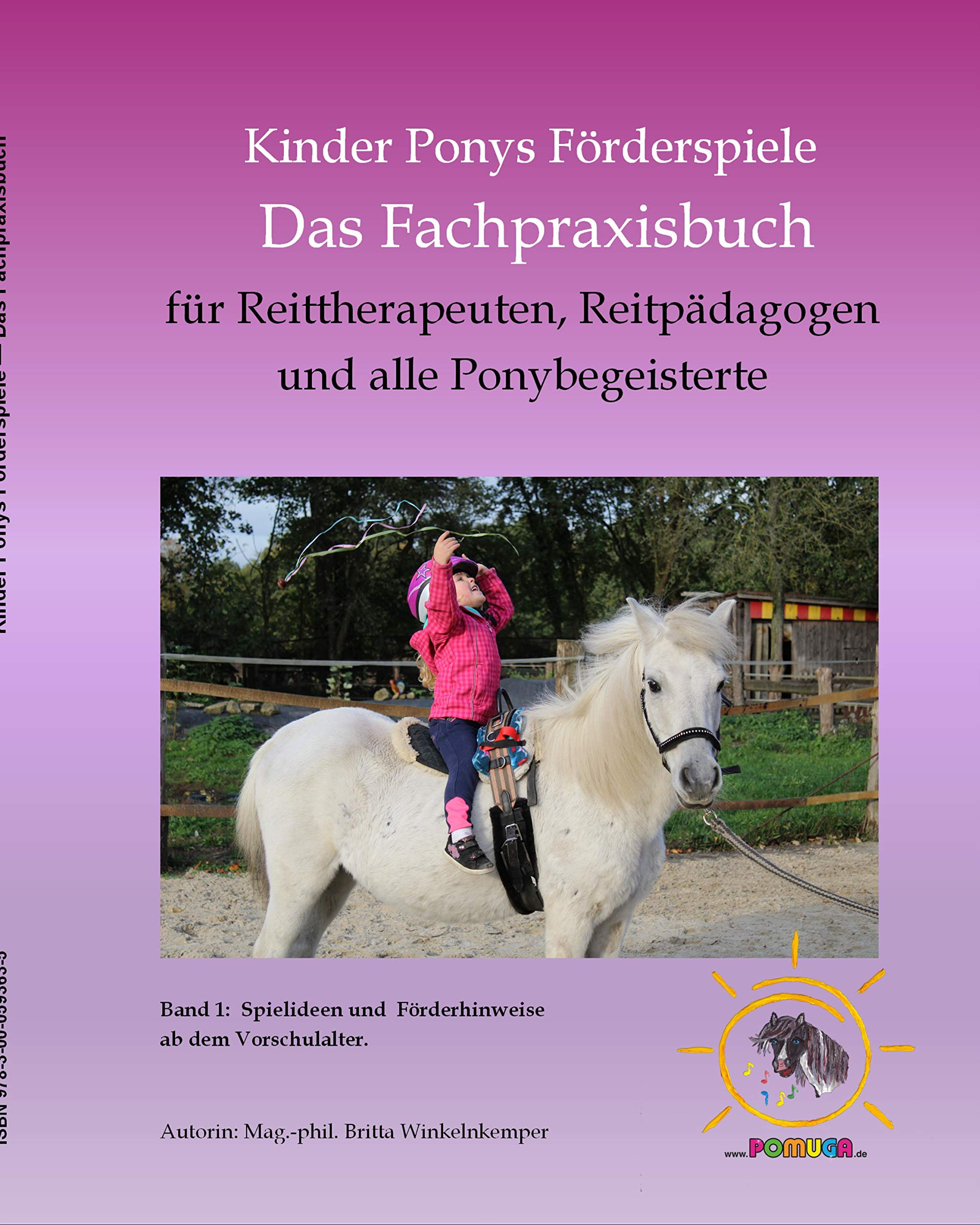 Kinder Ponys Förderspiele - Das Fachpraxisbuch -: für Reittherapeuten, Reitpädagogen und alle Ponybegeisterten Pets