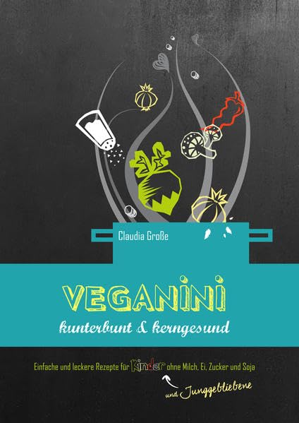 Veganini: Kunterbunt & kerngesund Health, Nutrition & Fitness