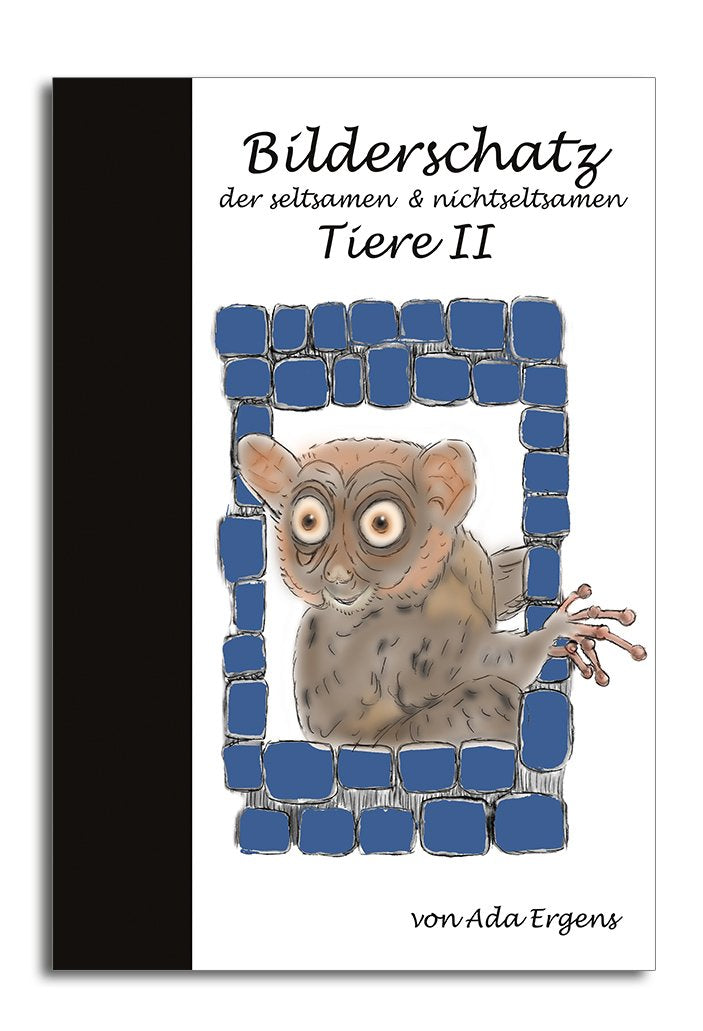 Bilderschatz der seltsamen und nichtseltsamen Tiere II: Band 2 Children's books