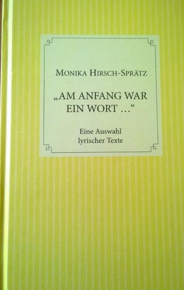 "Am Anfang war ein Wort...": Eine Auswahl lyrischer Texte Poetry
