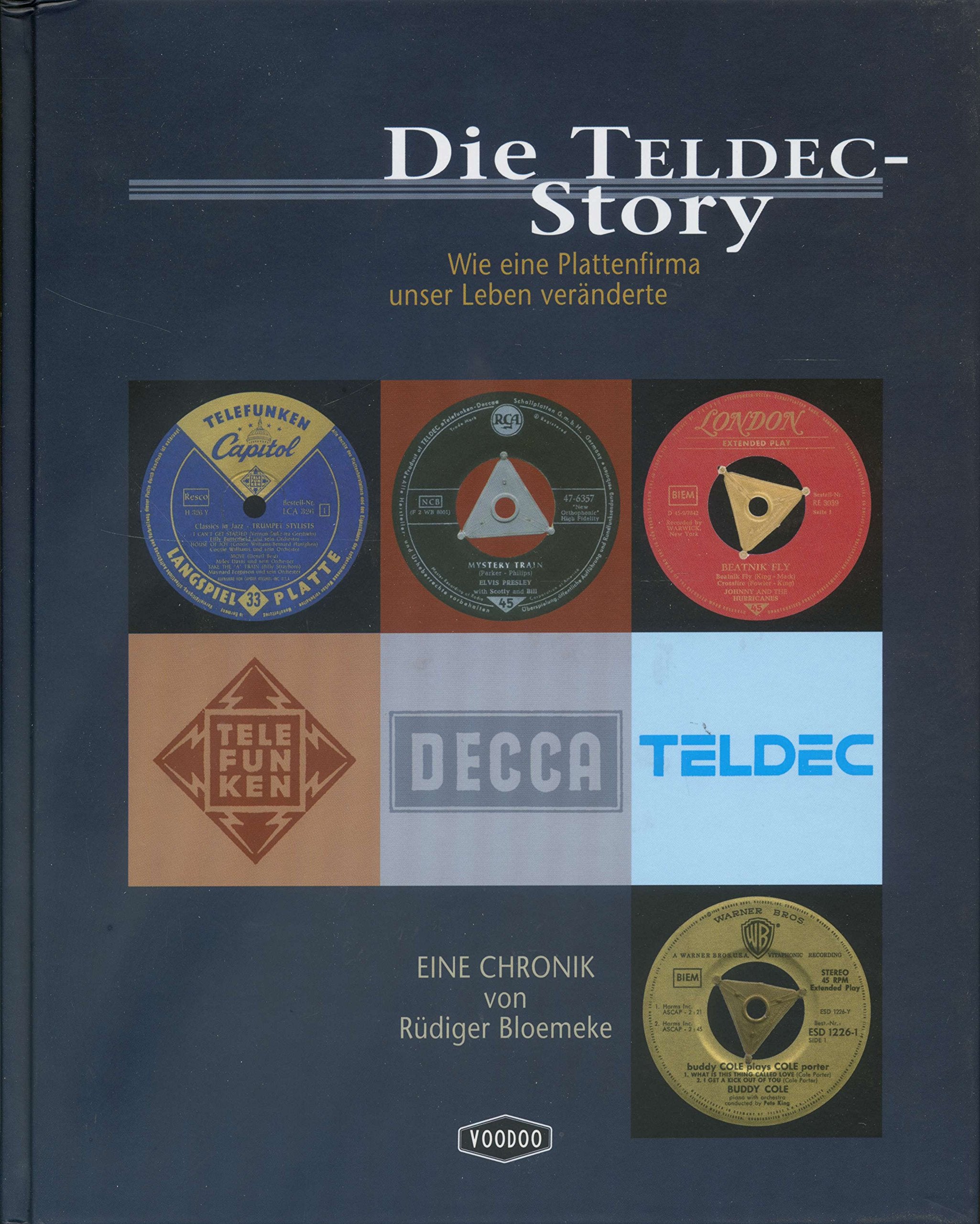 Die TELDEC-Story: Wie eine Plattenfirma unser Leben veränderte. Eine Chronik Arts & Music