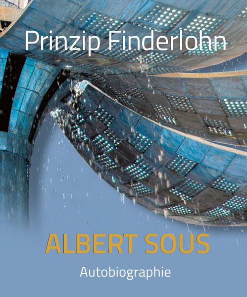 Prinzip Finderlohn: Albert Sous Autobiographie Art & Literature