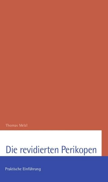 Die revidierten Perikopen: Praktische Einführung Religion & Esotericism