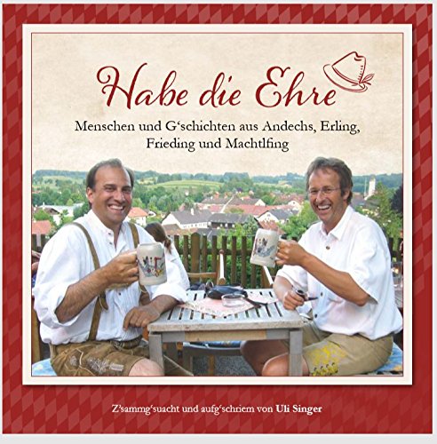 "Habe die Ehre" - Andechs, Erling, Frieding, Machtlfing Books