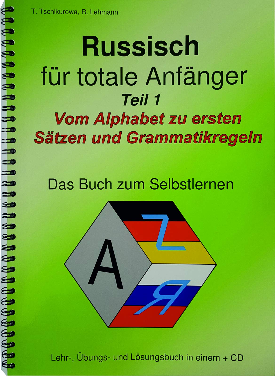 Russisch für totale Anfänger Teil 1 Vom Alphabet zu ersten Sätzen und Grammatikregeln: (Das Buch beinhaltet die Lektionen 1 und 2 des Gesamtbuches „Russisch für totale Anfänger“+ MP3-CD) Media & Communication