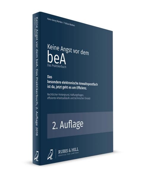 Keine Angst vor dem beA - Das Praktikerbuch: Das besondere elektronische Anwaltspostfach ist da, jetzt geht es um Effizienz. book