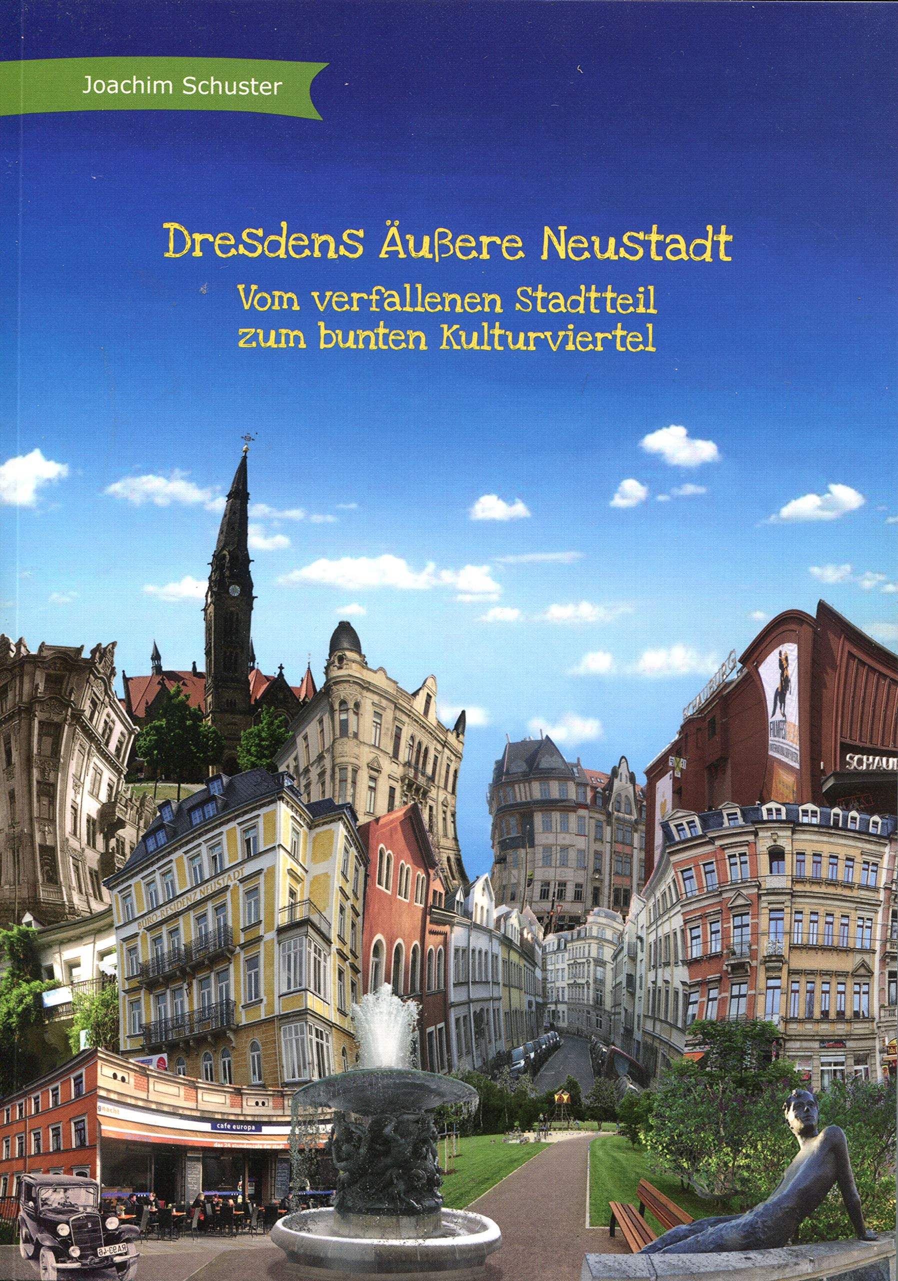 Dresdens Äußere Neustadt Vom verfallenen Stadtteil zum bunten Kulturviertel Books