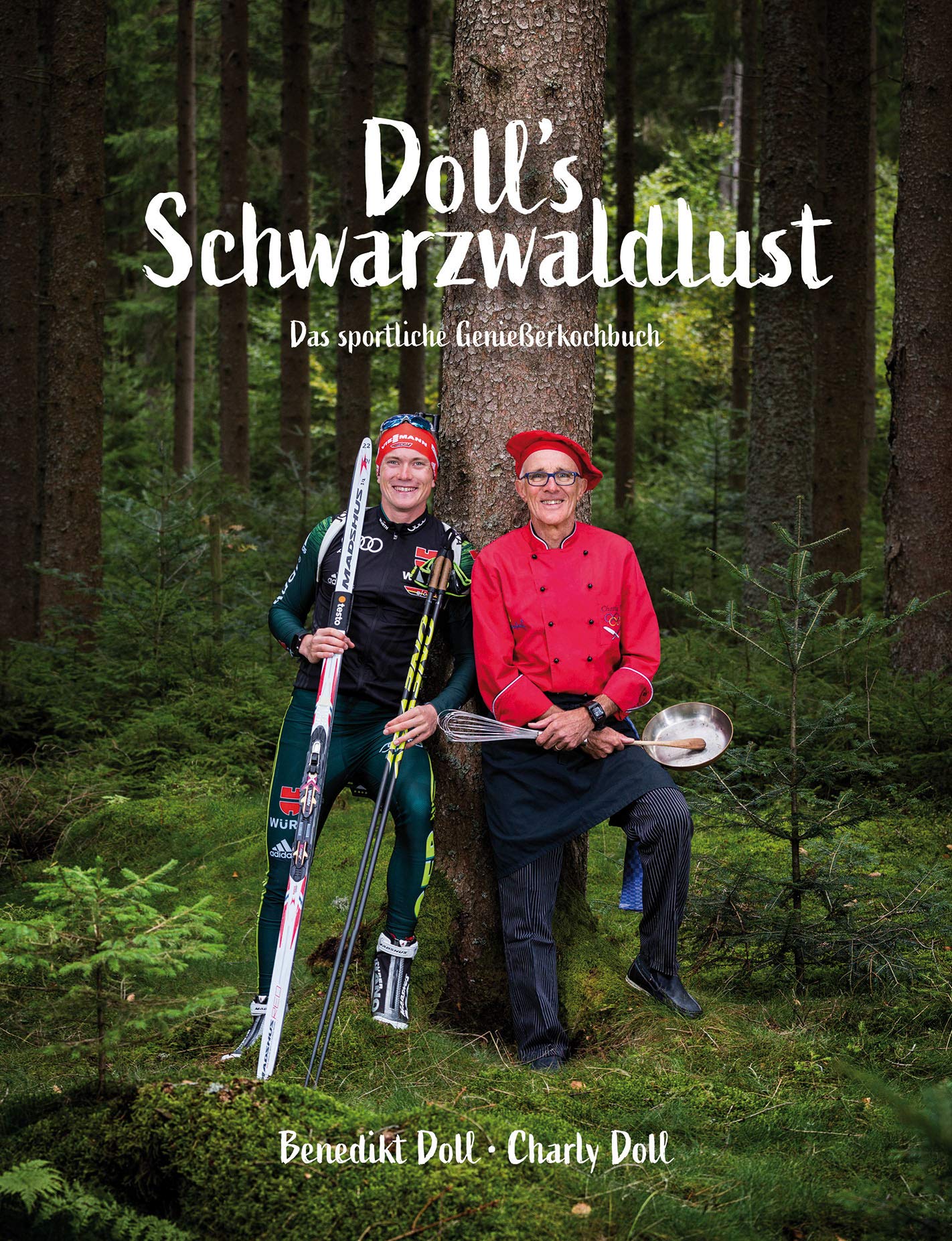Doll's Schwarzwaldlust: Das sportliche Genießerkochbuch Leisure, Home & Garden