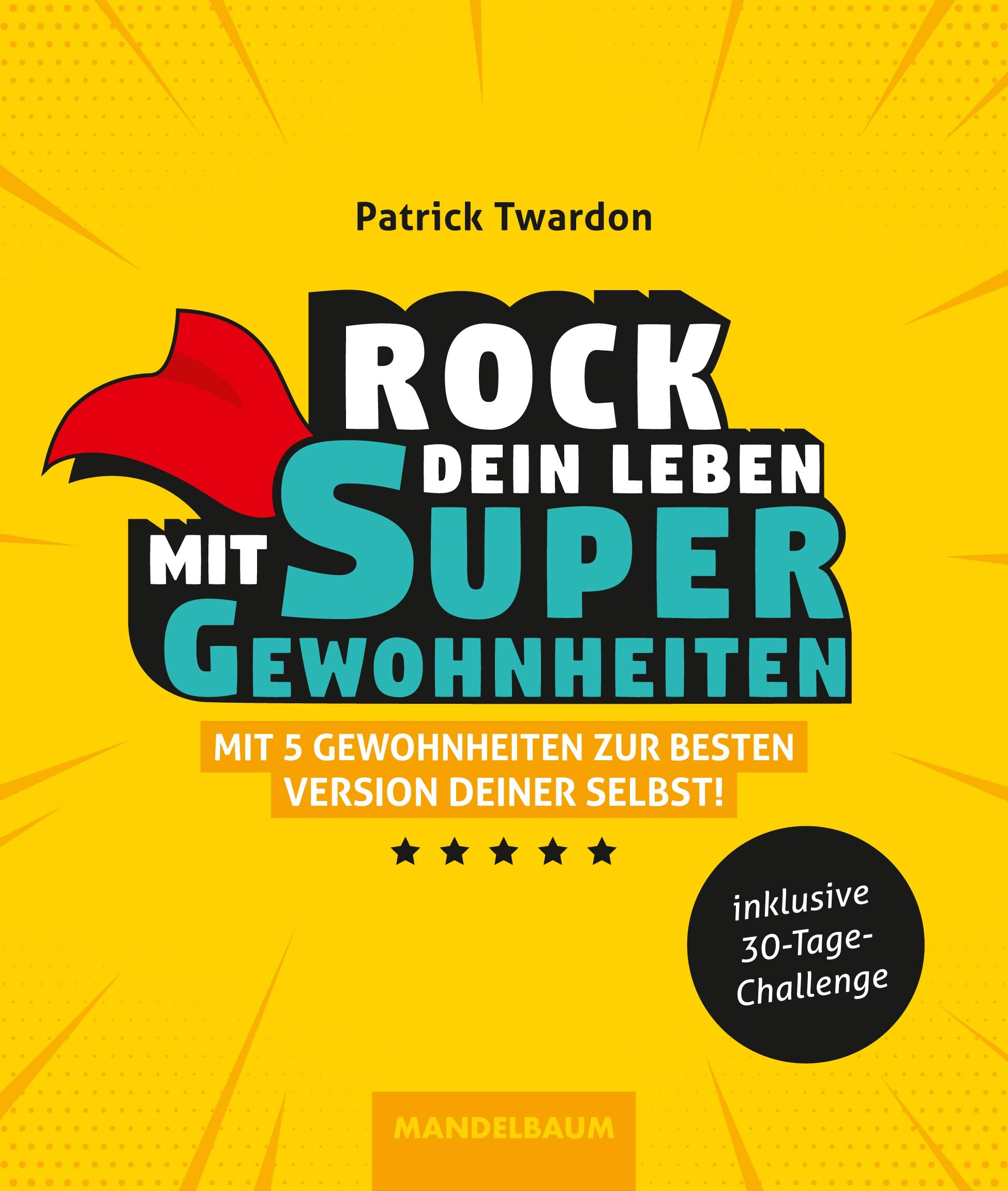 Rock dein Leben mit SuperGewohnheiten: Mit 5 Gewohnheiten zur besten Version deiner selbst! Philosophy