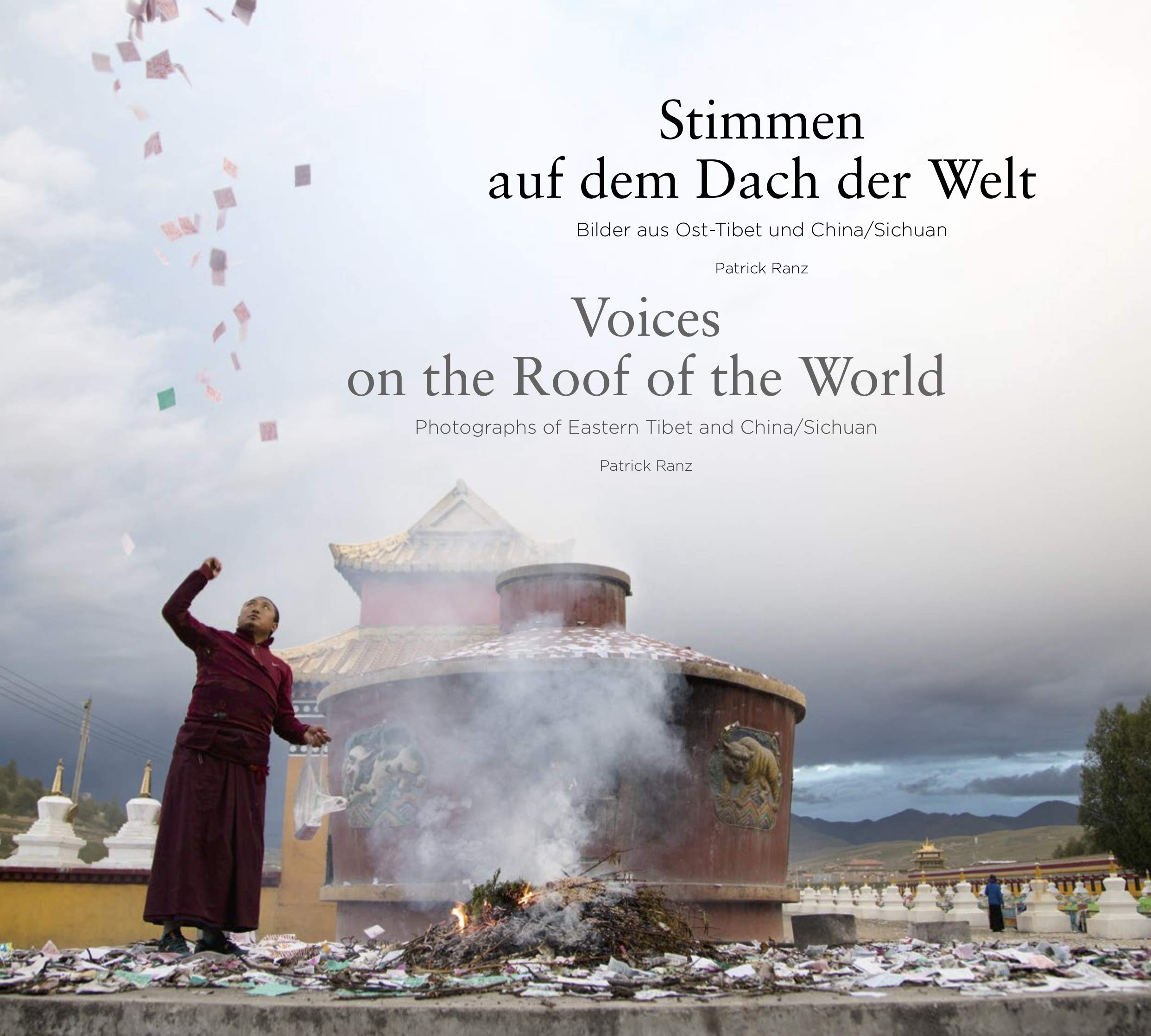 Stimmen auf dem Dach der Welt: Bilder aus Ost-Tibet und China/Sichuan Photography