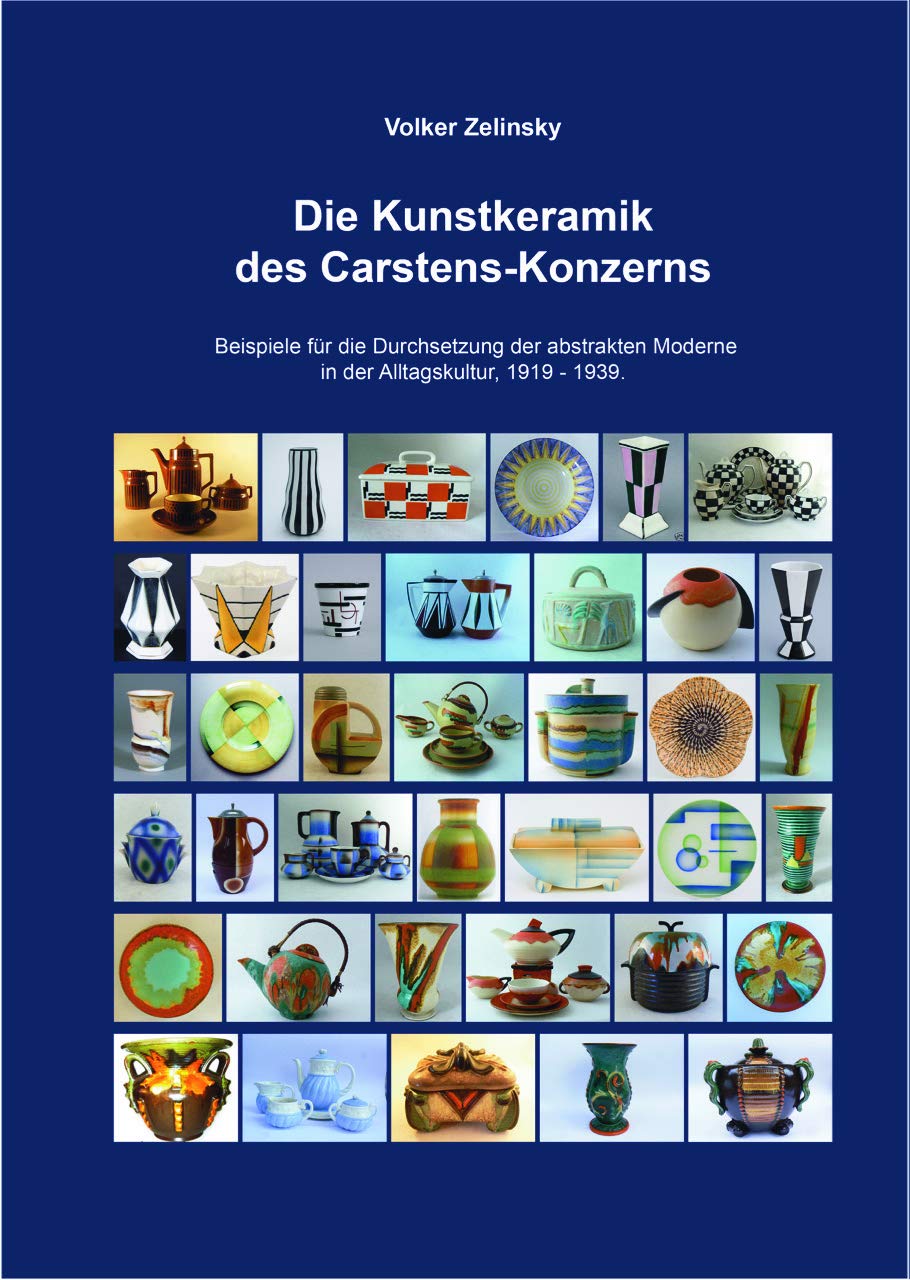 Die Kunstkeramik des Carstens-Konzerns.: Beispiele für die Durchsetzung der Abstrakten Moderne in der Alltagskultur, 1919 - 1939 Architecture