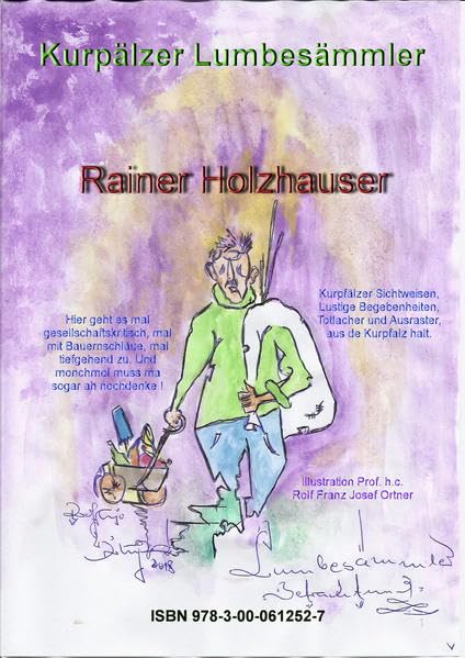 Kurpälzer Lumbesämmler: Liebgewordene und immer wieder zitierte und Lebensweisheiten aus der Kurpfalz Poetry