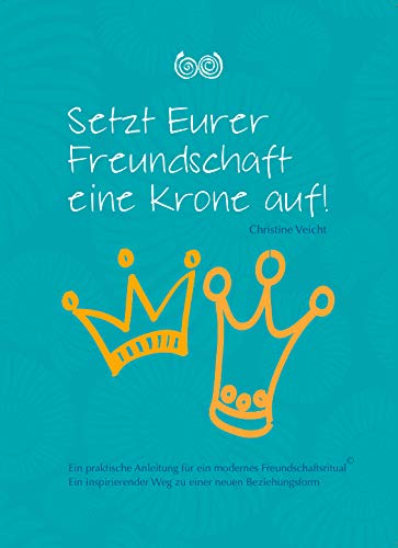 Setzt Eurer Freundschaft eine Krone auf! Books