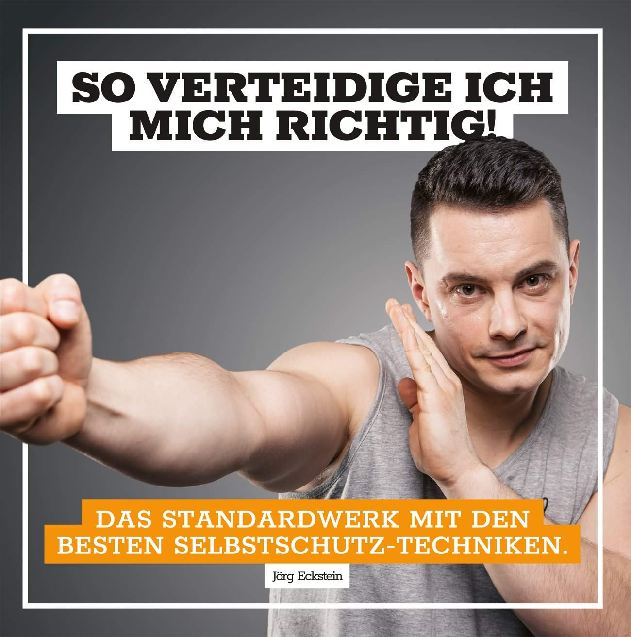 So verteidige ich mich richtig!: Das Standardwerk der Selbstverteidigung mit den besten Selbstschutz-Techniken. Leisure & Fun