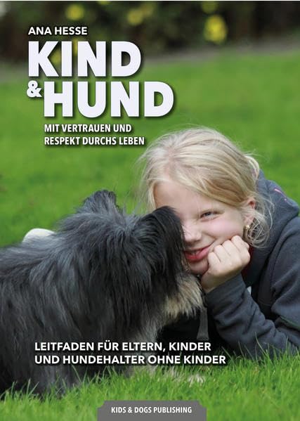 Kind & Hund: Mit Vertrauen und Respekt durchs Leben Social Sciences