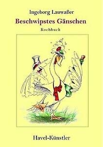 Beschwipstes Gänschen von Ingeborg Lauwaßer Book book