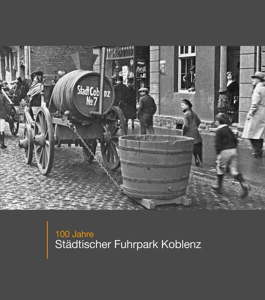 100 Jahre Städtischer Fuhrpark Koblenz Natural Sciences