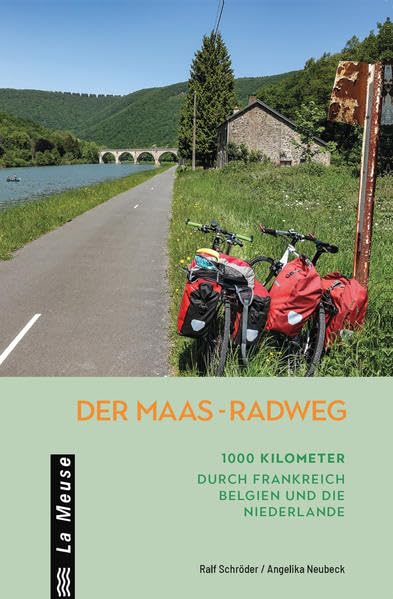 Der Maas-Radweg: 1000 Kilometer durch Frankreich, Belgien und die Niederlande Travel