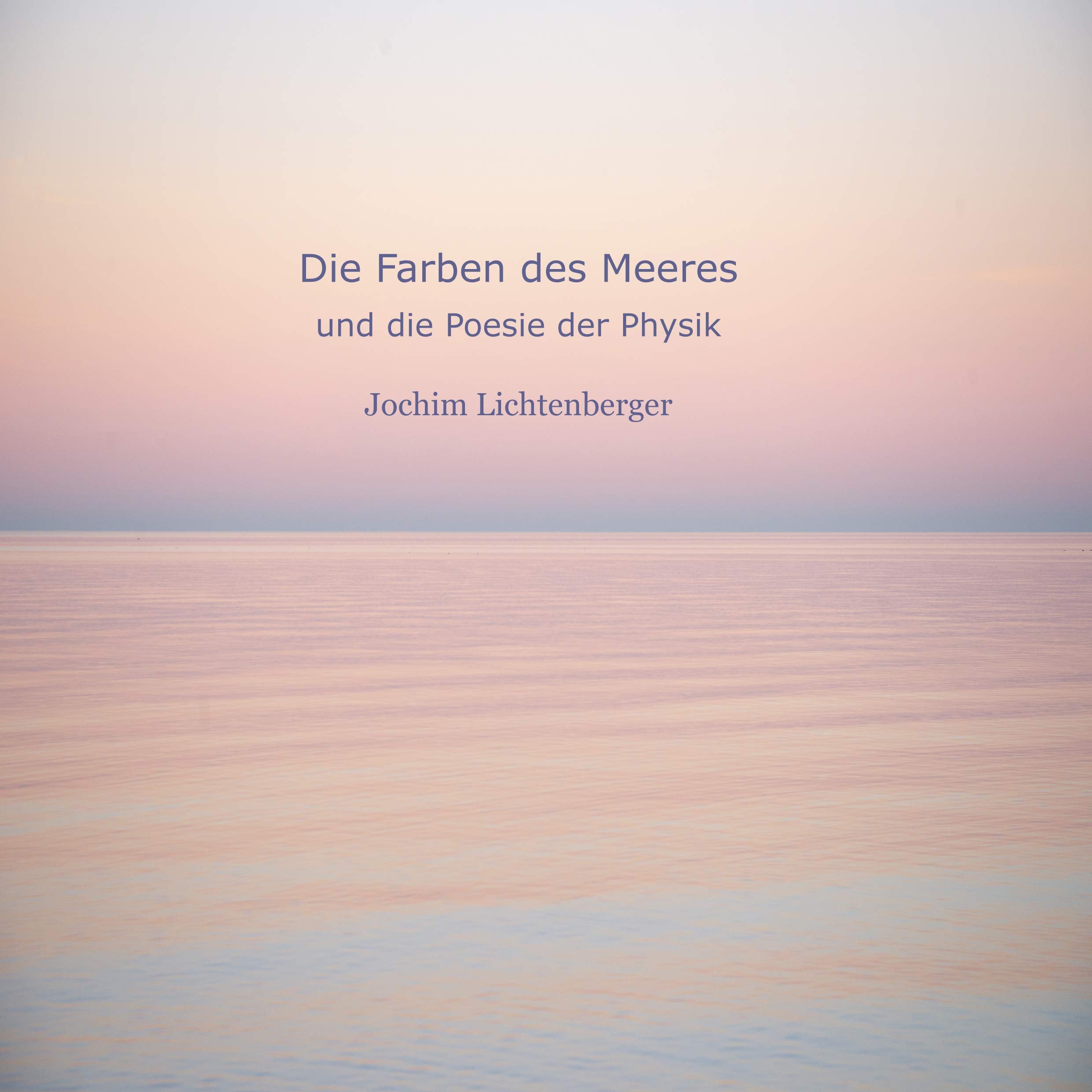 Die Farben des Meeres: und die Poesie der Physik Business & Technology