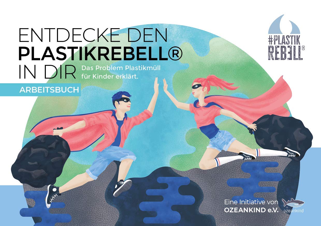 Entdecke den Plastikrebell in Dir - Arbeitsbuch - Das Thema Plastikmüll für Kinder erklärt book