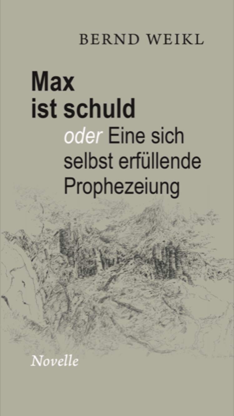 Product Image: Max ist schuld: oder Eine sich selbst erfüllende Prophezeiung - Weikl, Bernd