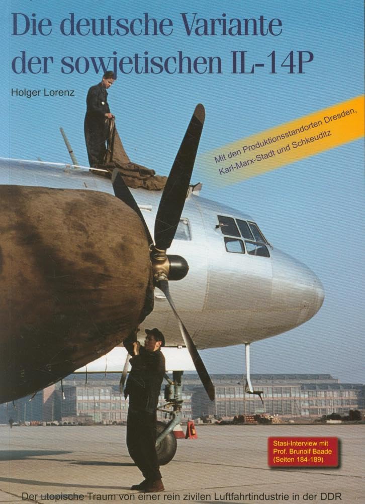 Die deutsche Variante der sowjetischen IL-14P: Der utopische Traum von einer rein zivilen Luftfahrtindustrie in der DDR Business, Finance & Career