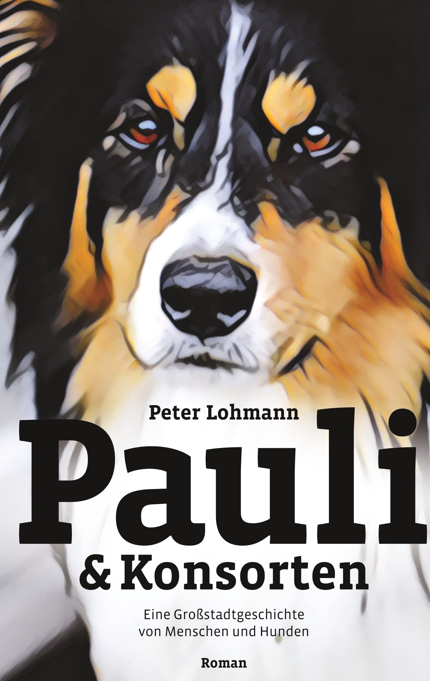 Pauli & Konsorten: Eine Großstadtgeschichte von Hunden und Menschen Fiction