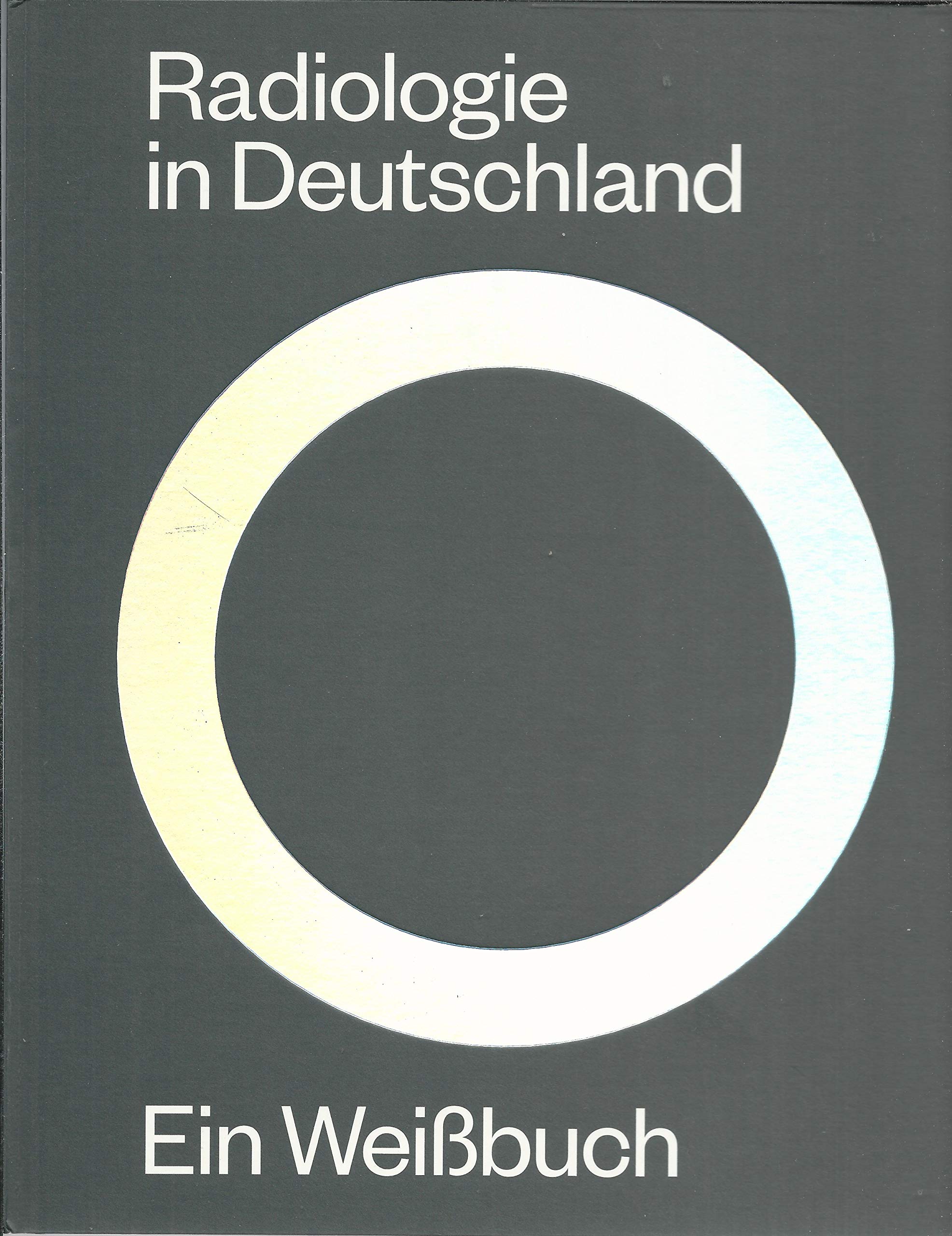 Radiologie in Deutschland. Ein Weißbuch Medicine
