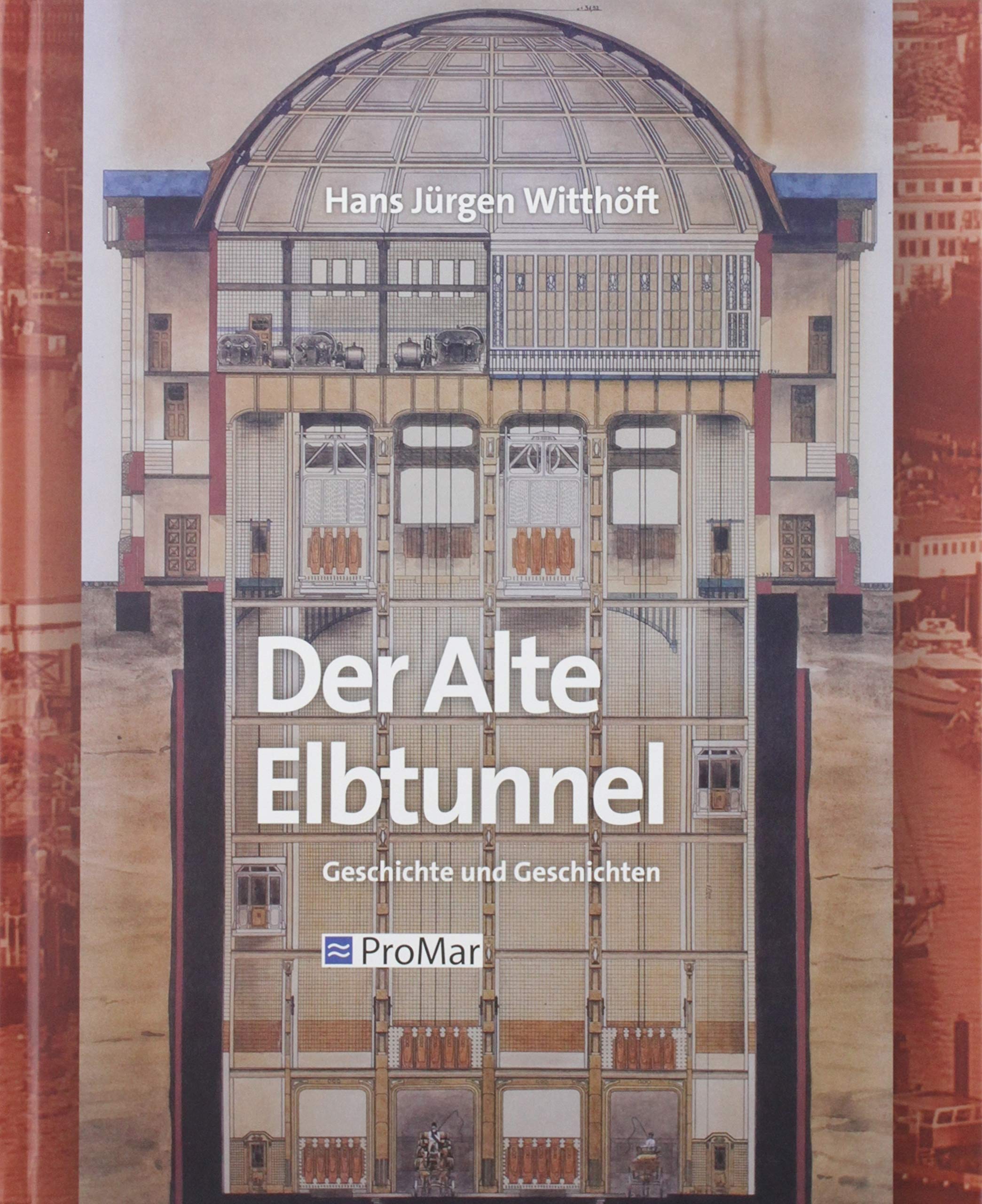 Der Alte Elbtunnel Politics & History books
