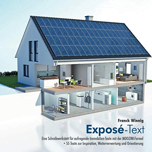 Exposé-Text: Eine Schreibwerkstatt für aufregende Immobilien-Texte mit der MOOZINI-Formel plus 55 Texte zur Inspiration, Weiterverwertung und Orientierung. (Expose-Texte, Band 2) Learning & Reference