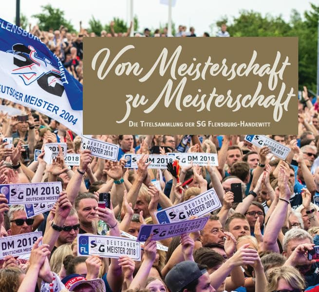 Von Meisterschaft zu Meisterschaft: Die Titelsammlung der SG Flensburg-Handewitt Film, Art & Culture