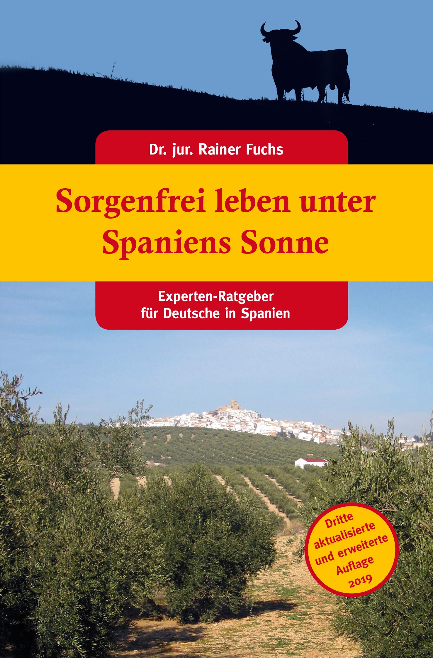 Sorgenfrei leben unter Spaniens Sonne: Experten-Ratgeber für Deutsche in Spanien 3. Auflage Law