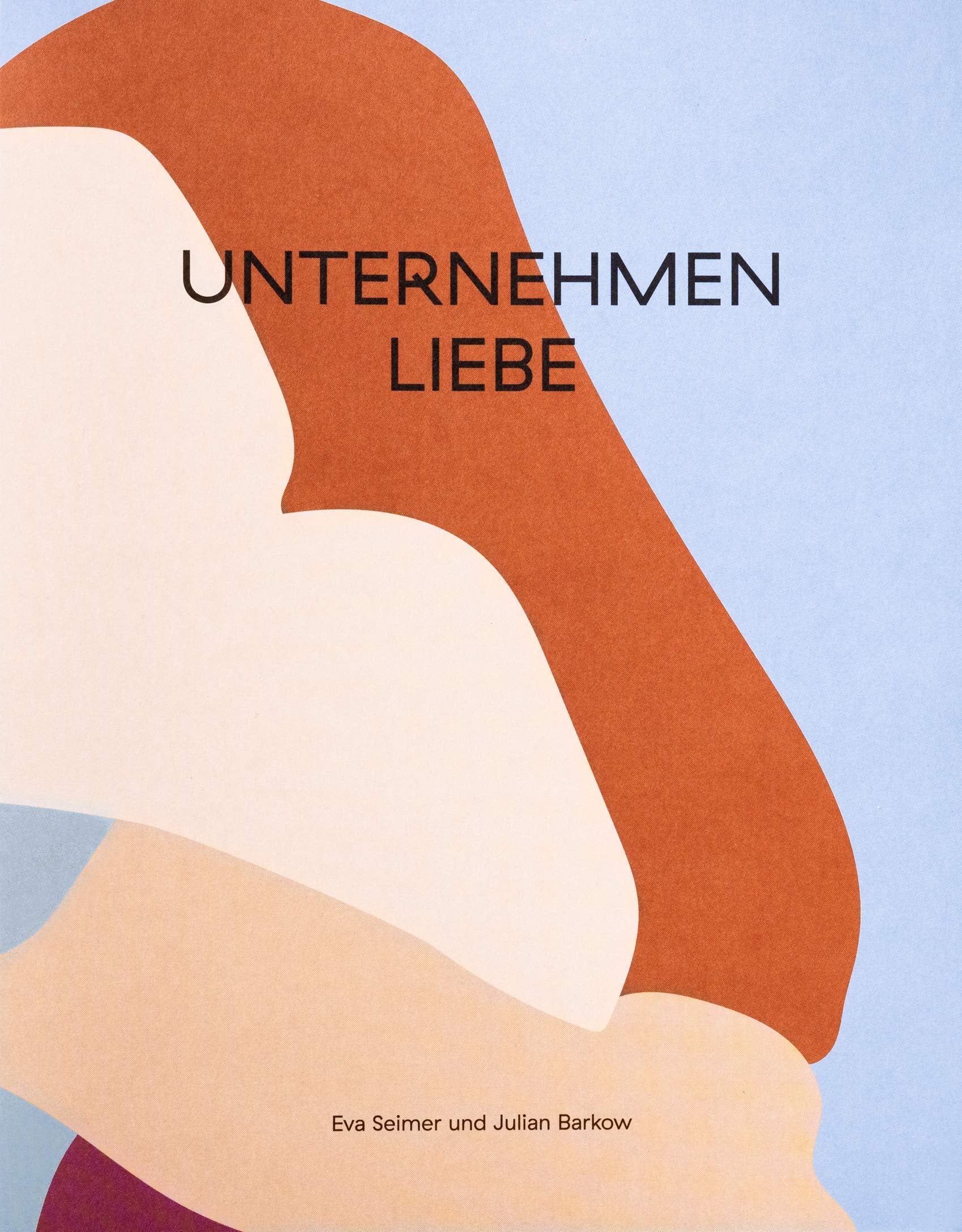 Unternehmen Liebe: 11 Erfolgsstrategien zum Führen einer glücklichen Liebesbeziehung - Seimer, Eva book