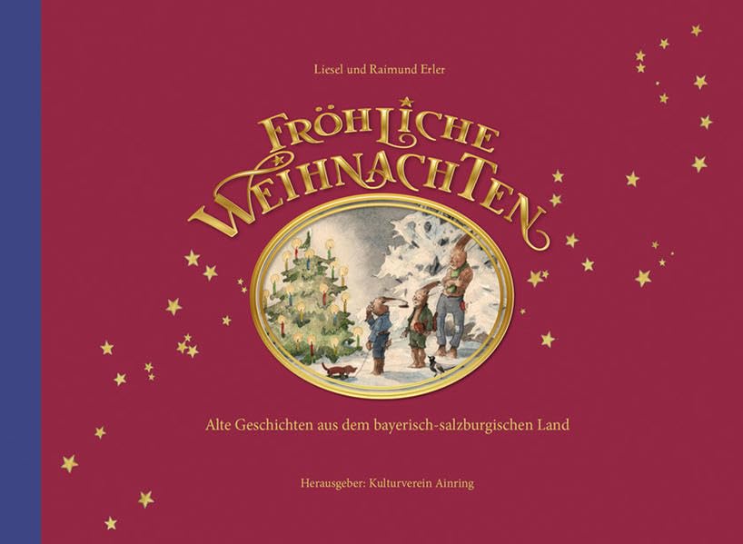 Fröhliche Weihnachten: Alte Geschichten aus dem bayerisch-salzburgischen Land Children's books