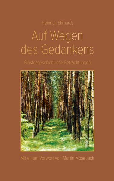 Auf Wegen des Gedankens: Geistesgeschichtliche Betrachtungen Philosophy