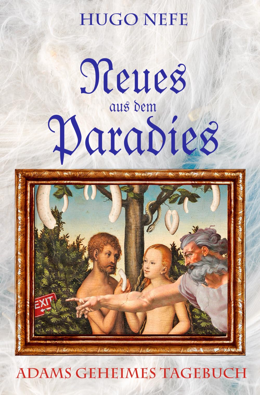 NEUES AUS DEM PARADIES: ADAMS GEHEIMES TAGEBUCH Historical Fiction