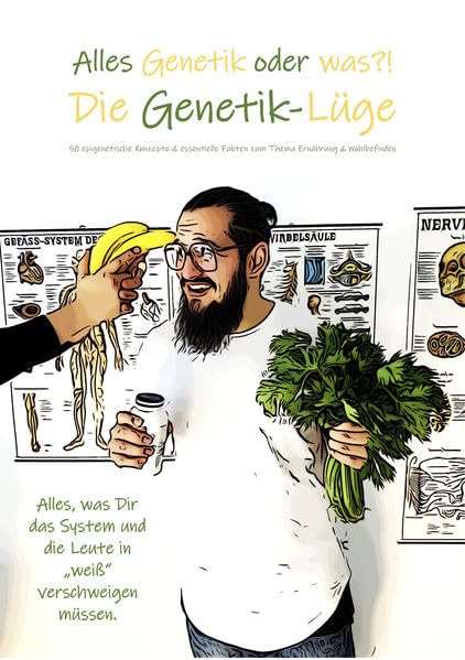 Die Genetik-Lüge: Alles, was Dir das System und die Leute in „weiß“ verschweigen müssen. Health, Nutrition & Fitness