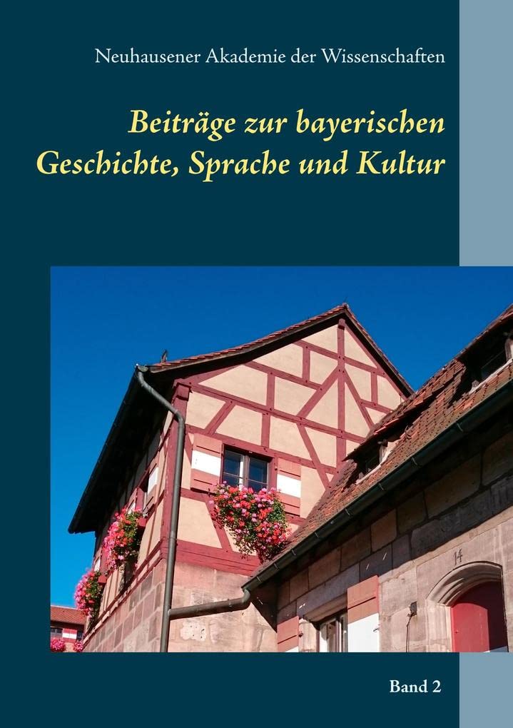Beiträge zur bayerischen  Geschichte, Sprache und Kultur Social Sciences