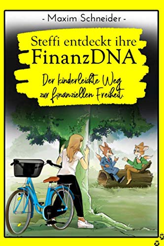 Steffi entdeckt ihre FinanzDNA: Der kinderleichte Weg zur finanziellen Freiheit Business, Finance & Career