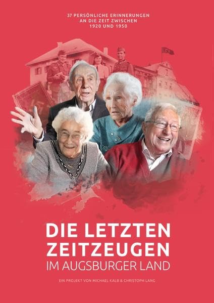 Die letzten Zeitzeugen im Augsburger Land Social Sciences