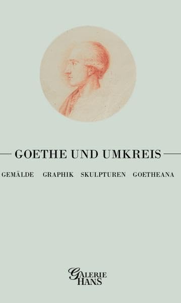 Goethe und Umkreis: Gemälde / Graphik / Skulpturen / Goetheana Film, Art & Culture