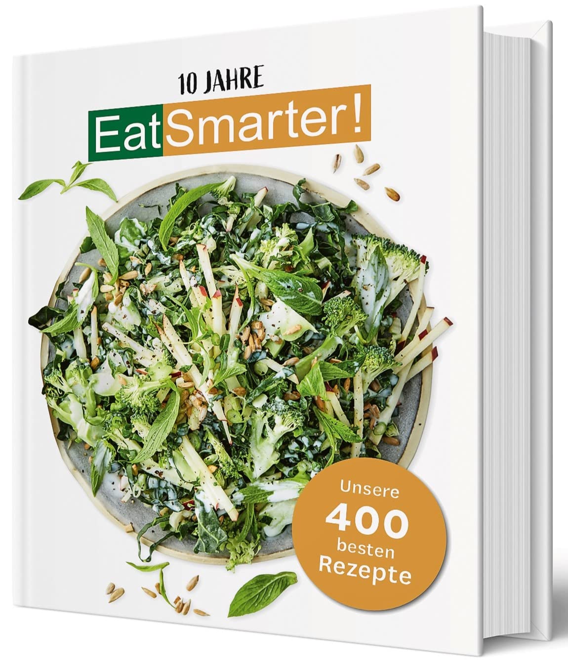 10 Jahre EAT SMARTER: Unsere 400 besten Rezepte Leisure, Home & Garden