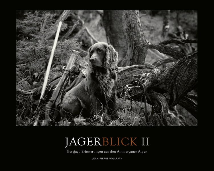 JAGERBLICK II: Bergjagderinnerungen aus den Ammergauer Alpen (Jagerblick: Bergjagderinnerungen aus den Ammergauer Alpen) Fiction