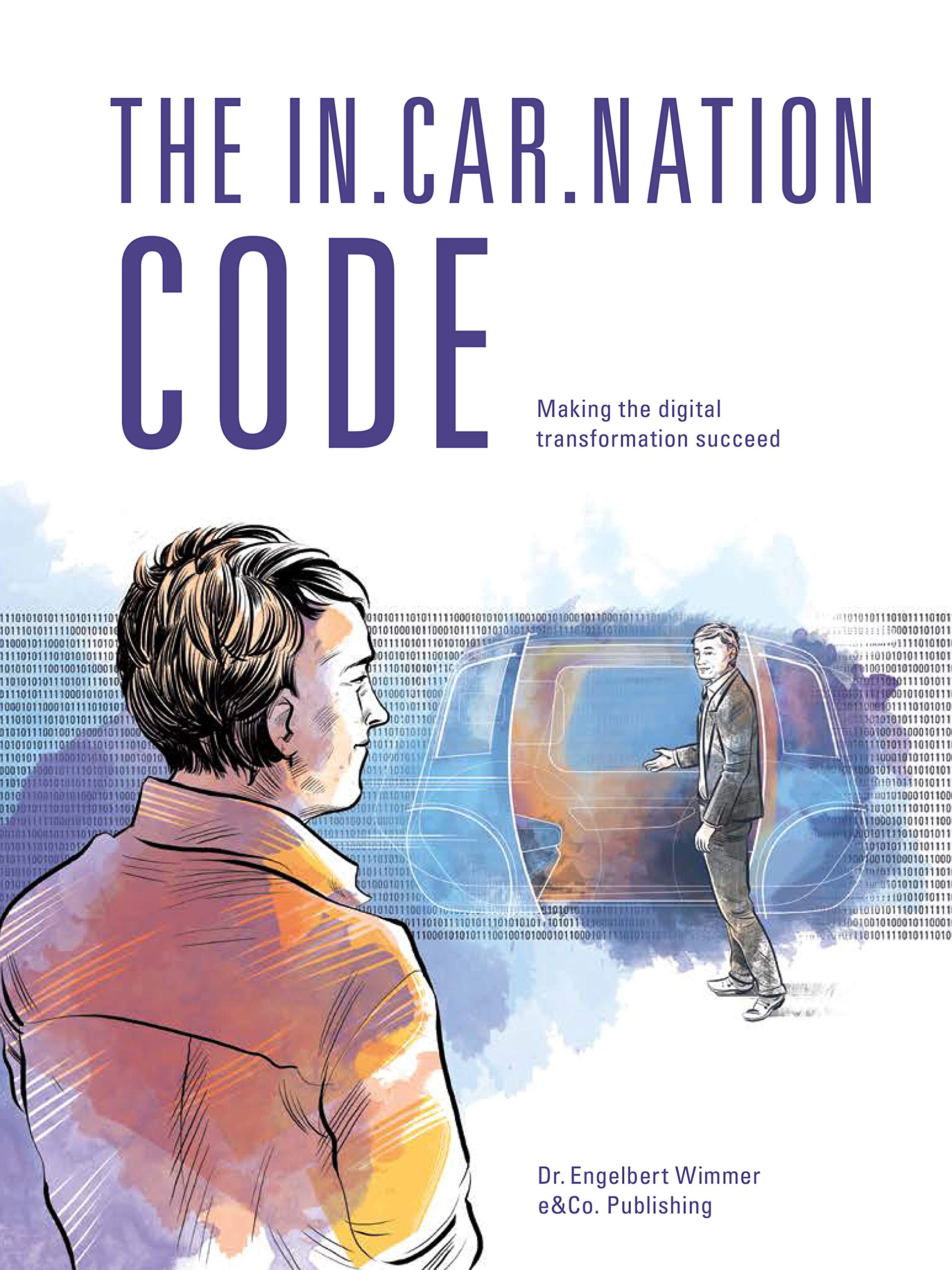 Product Image: THE IN-CAR-NATION CODE - Making the digital transformation succeed.