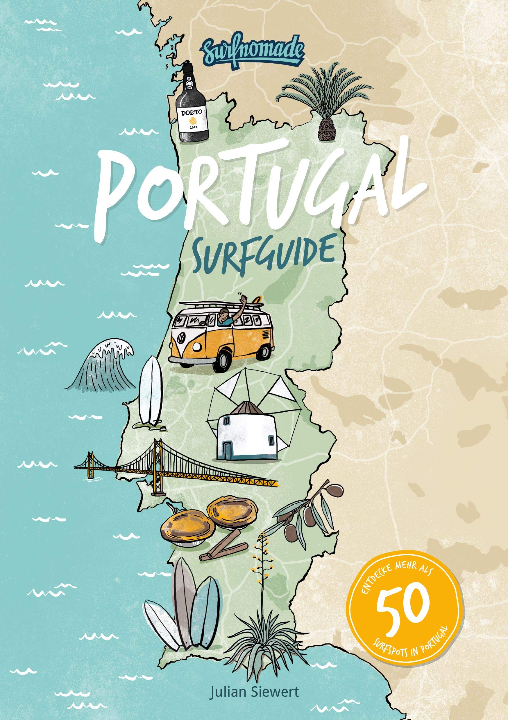 Surfguide Portugal: Der ultimative Surf-Reiseführer für die beliebteste Surfdestination Europas: Über 50 Surfspot Beschreibungen für alle Levels - Surfcamps - Vanlife - Reiseinfos - uvm. Leisure & Fun