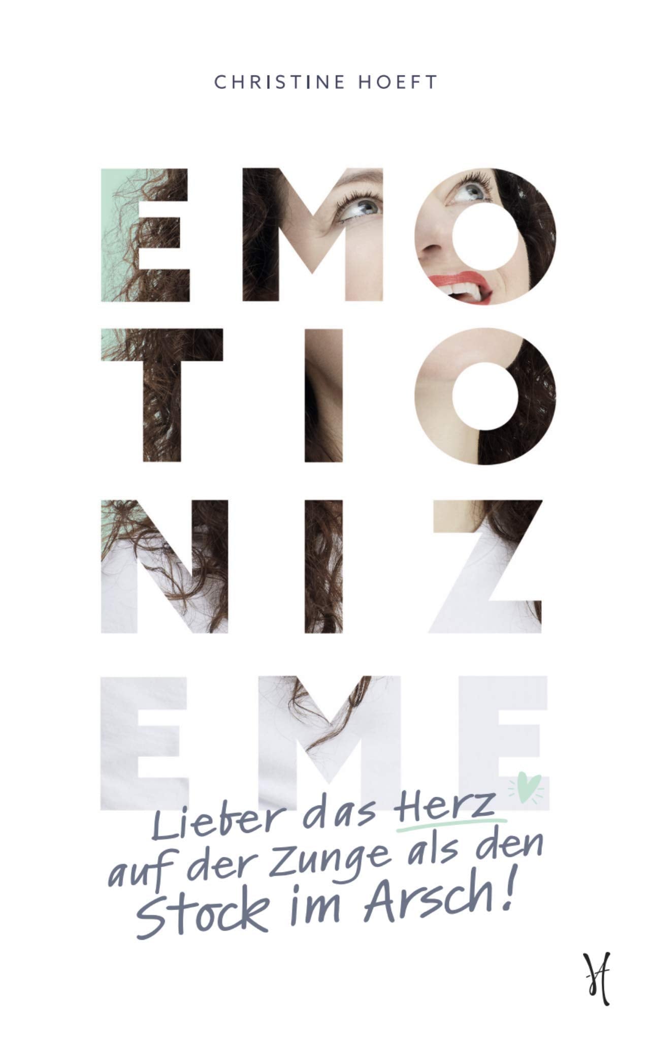 EMOTIONIZE ME: Lieber das Herz auf der Zunge als den Stock im Arsch. Lifestyle