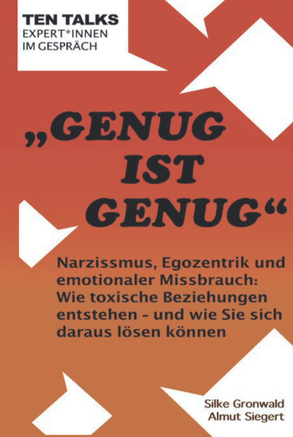 Genug ist Genug: Narzissmus, Egozentrik und emotionaler Missbrauch: Wie toxische Beziehungen entstehen – und wie Sie sich daraus lösen können Parents & Children