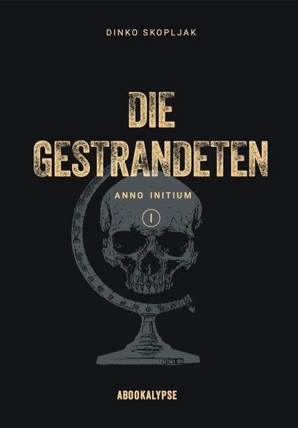 Die Gestrandeten (Anno Initium) - Skopljak, Dinko book